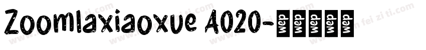 Zoomlaxiaoxue A020字体转换